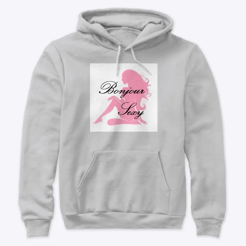 Bonjour Sexy hoodie sweatshirt